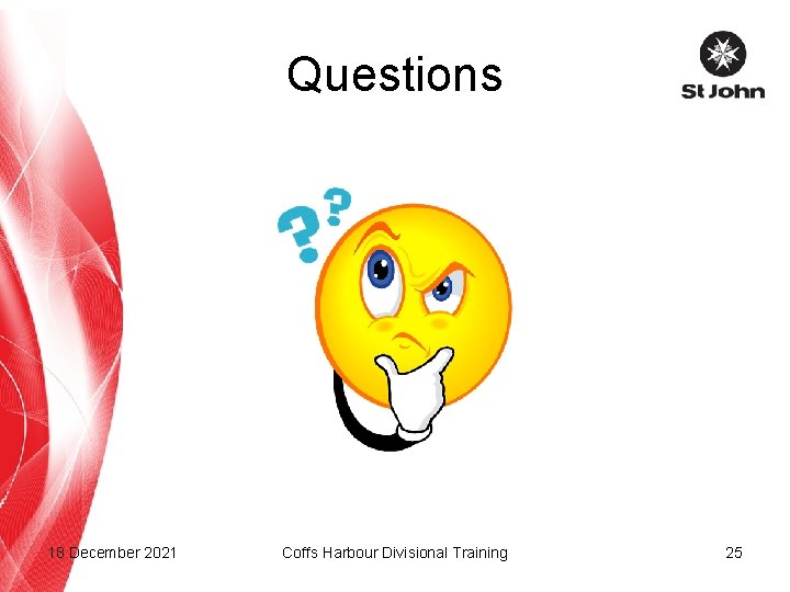 Questions 18 December 2021 Coffs Harbour Divisional Training 25 