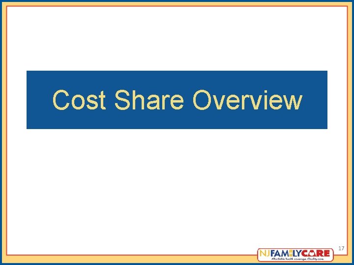 Cost Share Overview 17 