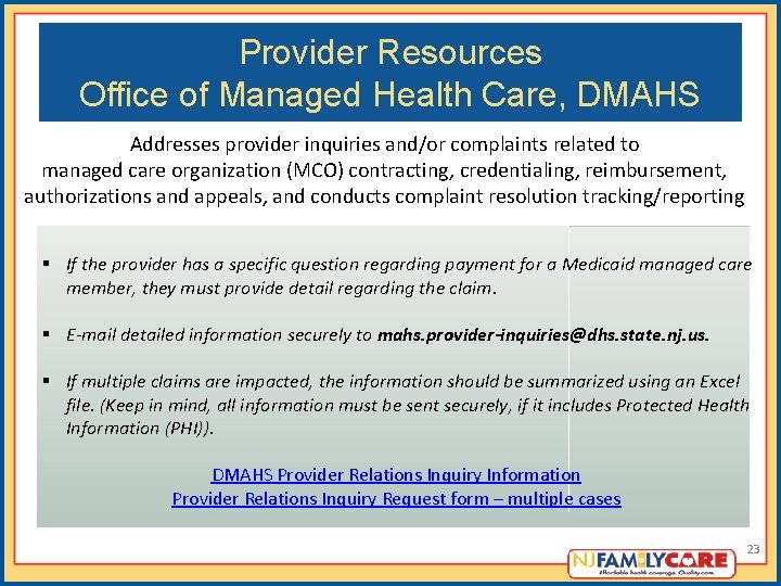 Provider Resources Office of Managed Health Care, DMAHS Addresses provider inquiries and/or complaints related
