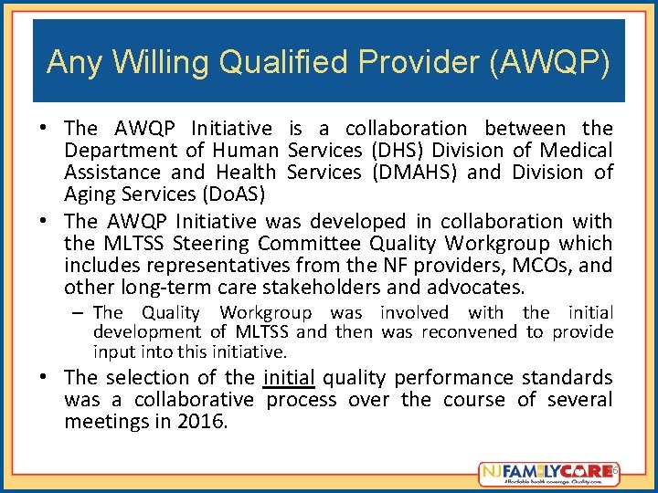 Any Willing Qualified Provider (AWQP) • The AWQP Initiative is a collaboration between the