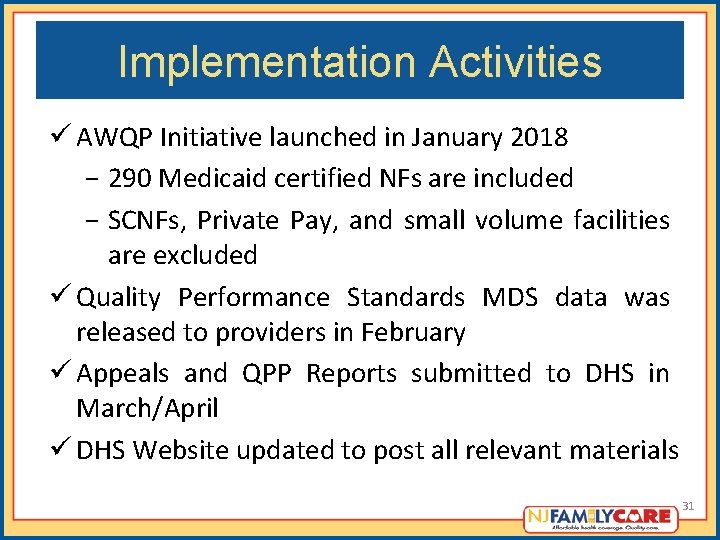 Implementation Activities ü AWQP Initiative launched in January 2018 − 290 Medicaid certified NFs