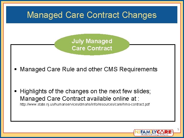 Managed Care Contract Changes July Managed Care Contract Managed Care Rule and other CMS