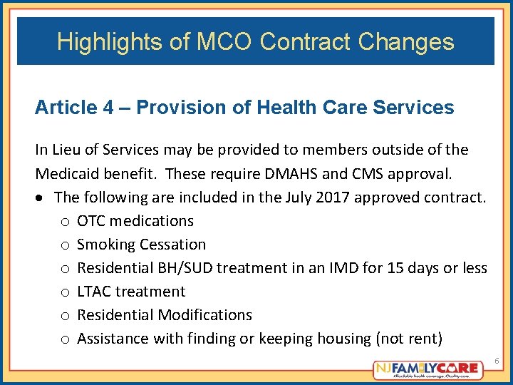 Highlights of MCO Contract Changes Article 4 – Provision of Health Care Services In