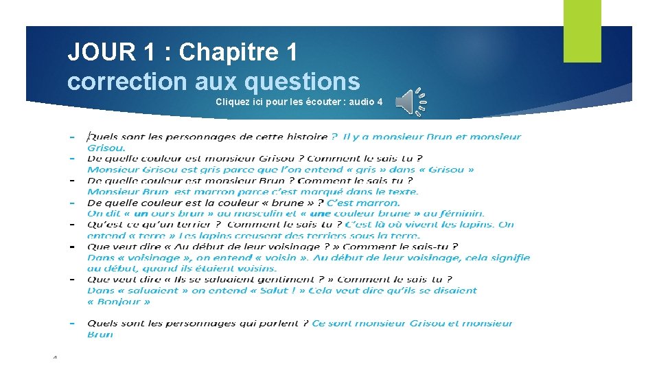 JOUR 1 : Chapitre 1 correction aux questions Cliquez ici pour les écouter :