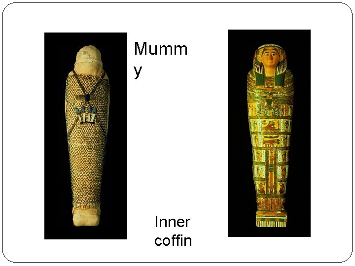 Mumm y Inner coffin 