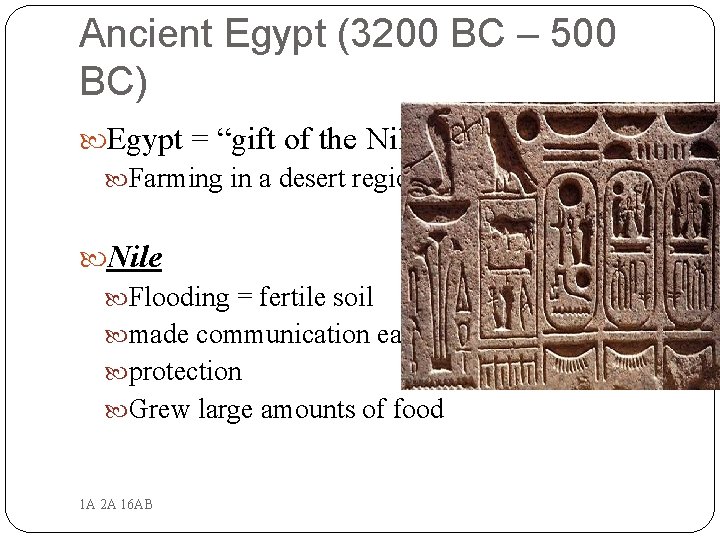 Ancient Egypt (3200 BC – 500 BC) Egypt = “gift of the Nile” Farming