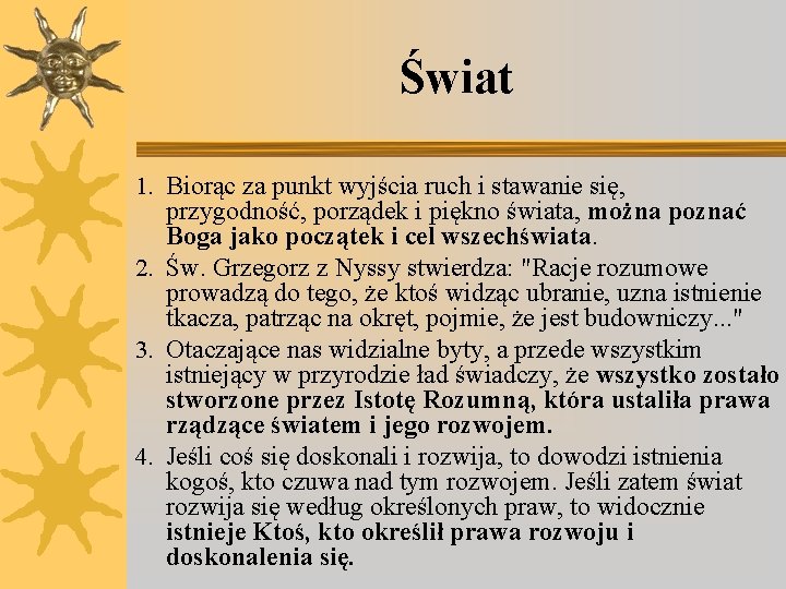 Świat 1. Biorąc za punkt wyjścia ruch i stawanie się, przygodność, porządek i piękno