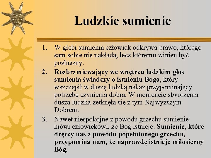 Ludzkie sumienie 1. W głębi sumienia człowiek odkrywa prawo, którego sam sobie nakłada, lecz