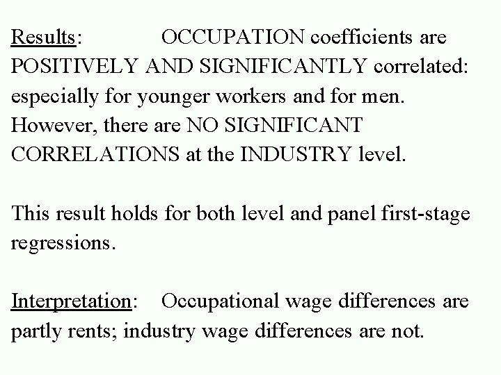 Results: OCCUPATION coefficients are POSITIVELY AND SIGNIFICANTLY correlated: especially for younger workers and for