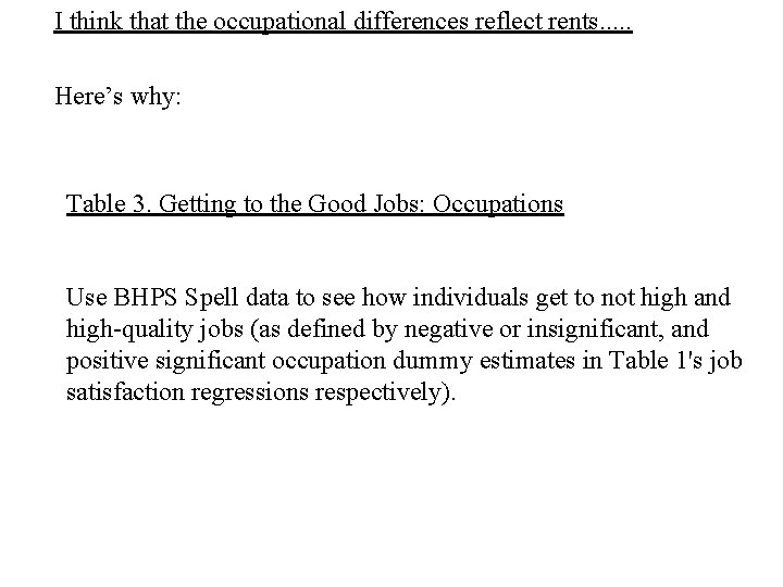 I think that the occupational differences reflect rents. . . Here’s why: Table 3.