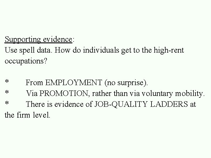 Supporting evidence: Use spell data. How do individuals get to the high-rent occupations? *