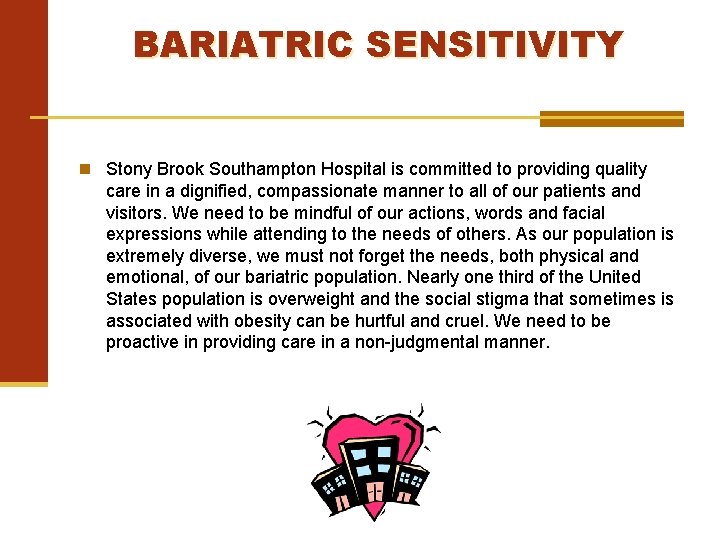 BARIATRIC SENSITIVITY Stony Brook Southampton Hospital is committed to providing quality care in a