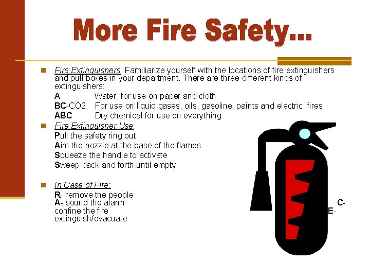 Fire Extinguishers: Familiarize yourself with the locations of fire extinguishers and pull boxes in