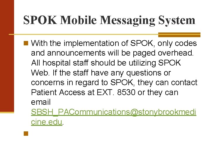 SPOK Mobile Messaging System With the implementation of SPOK, only codes and announcements will