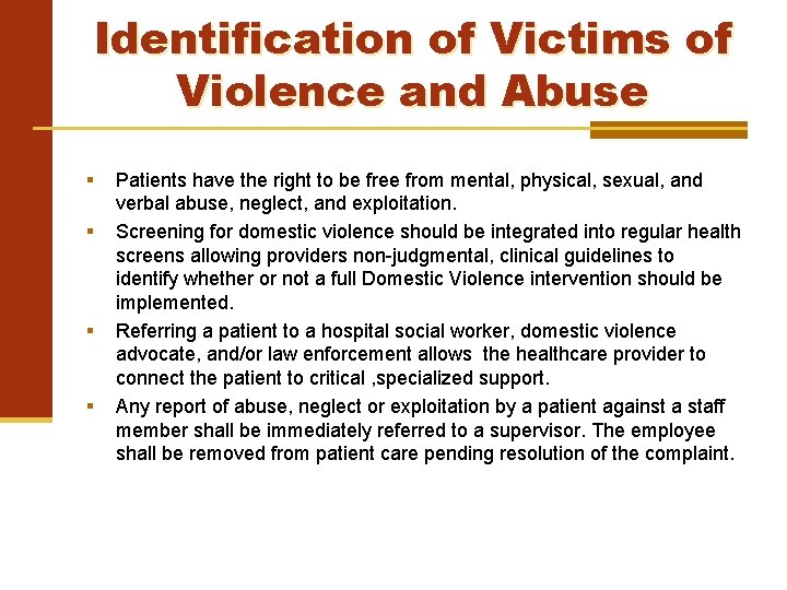 Identification of Victims of Violence and Abuse § § Patients have the right to