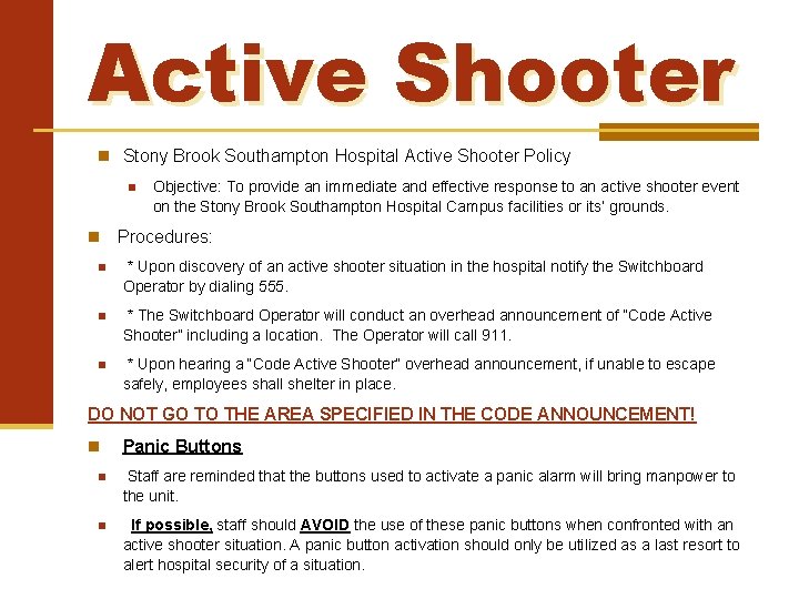 Active Shooter Stony Brook Southampton Hospital Active Shooter Policy Objective: To provide an immediate