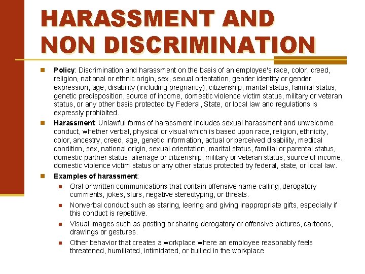 HARASSMENT AND NON DISCRIMINATION Policy: Discrimination and harassment on the basis of an employee's