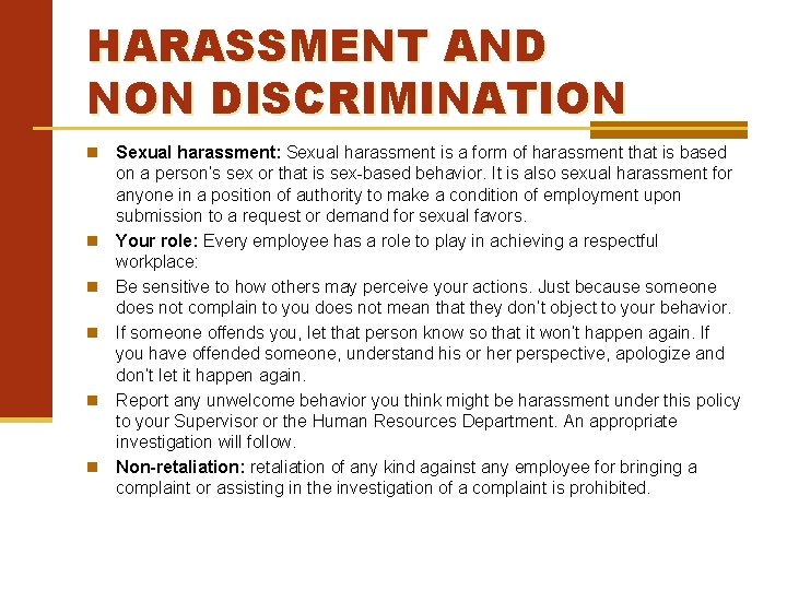 HARASSMENT AND NON DISCRIMINATION Sexual harassment: Sexual harassment is a form of harassment that