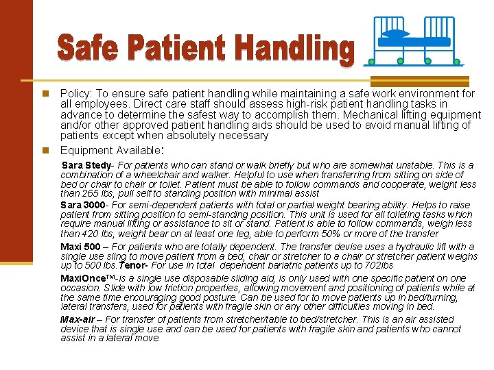 Policy: To ensure safe patient handling while maintaining a safe work environment for all