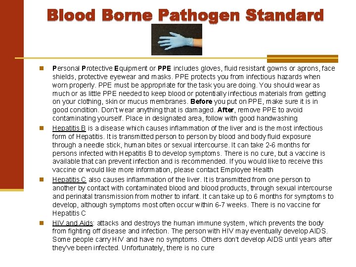  Personal Protective Equipment or PPE includes gloves, fluid resistant gowns or aprons, face