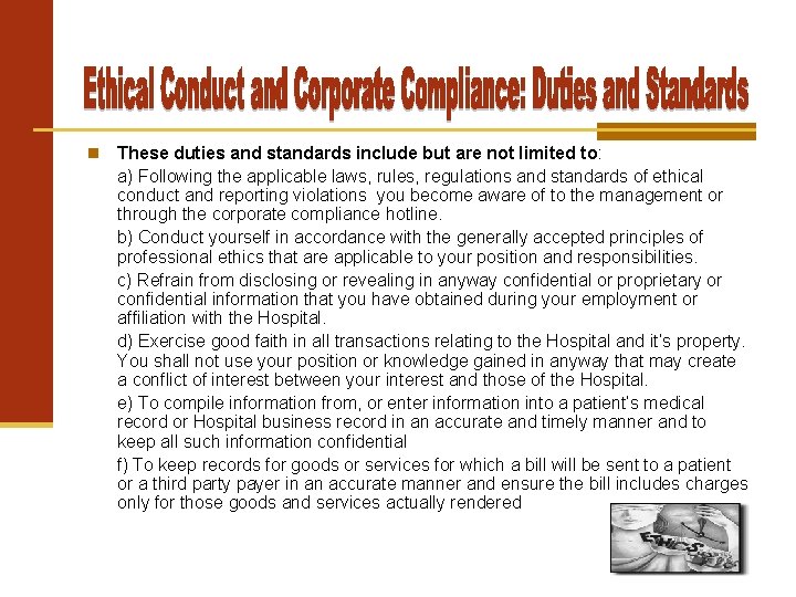  These duties and standards include but are not limited to: a) Following the