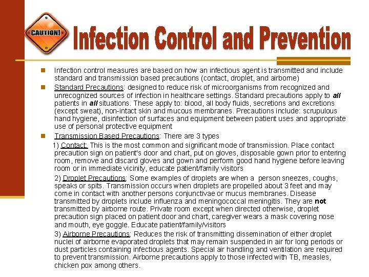 Infection control measures are based on how an infectious agent is transmitted and include