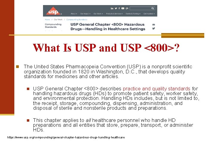 What Is USP and USP <800>? The United States Pharmacopeia Convention (USP) is a