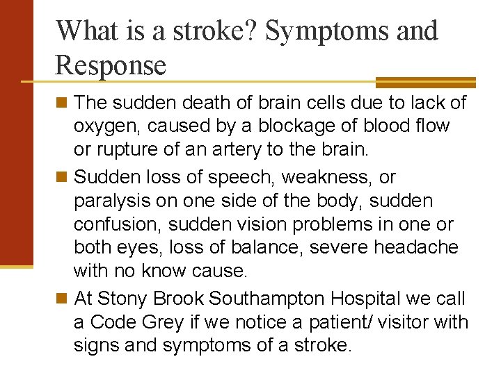 What is a stroke? Symptoms and Response The sudden death of brain cells due