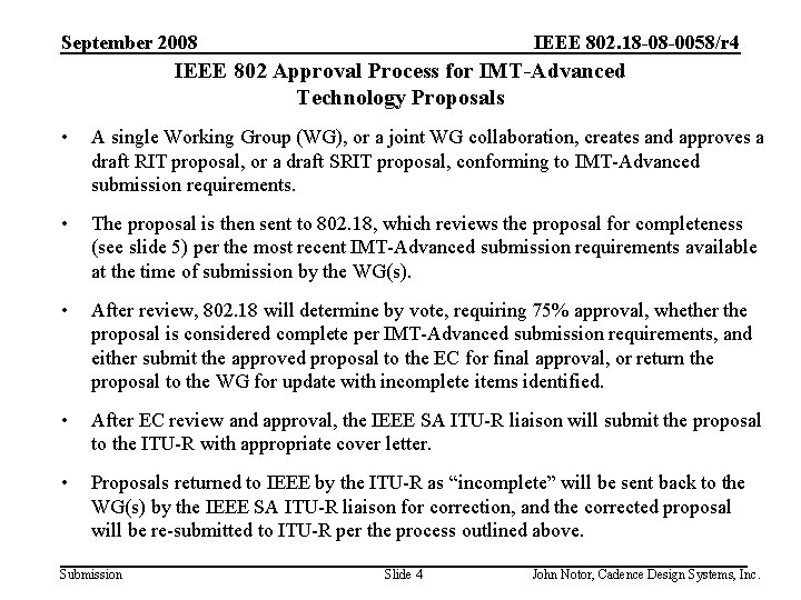 IEEE 802. 18 -08 -0058/r 4 September 2008 IEEE 802 Approval Process for IMT-Advanced