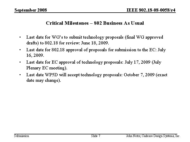 IEEE 802. 18 -08 -0058/r 4 September 2008 Critical Milestones – 802 Business As