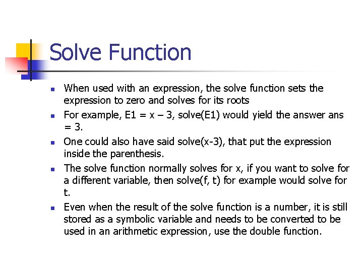 Solve Function n n When used with an expression, the solve function sets the