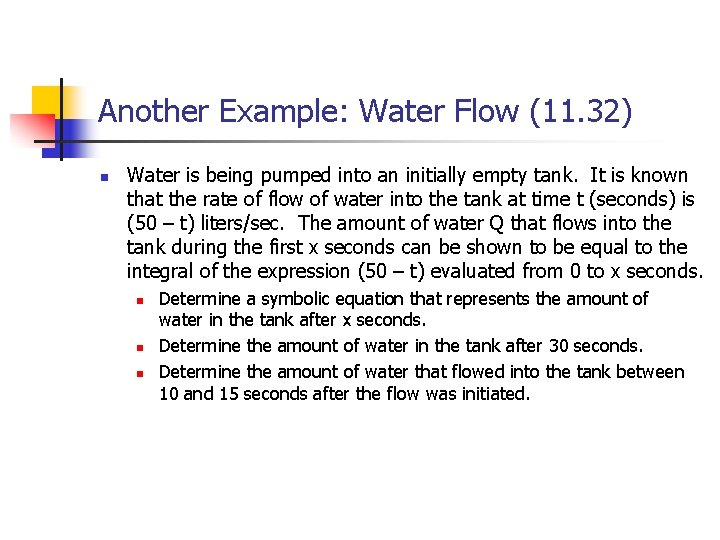 Another Example: Water Flow (11. 32) n Water is being pumped into an initially