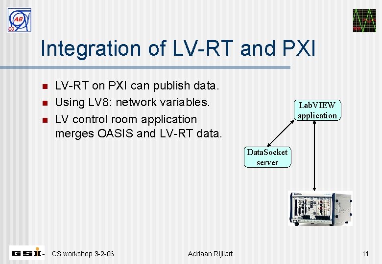MA Integration of LV-RT and PXI n n n LV-RT on PXI can publish