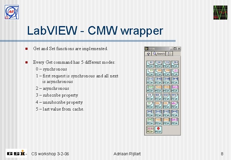 MA Lab. VIEW - CMW wrapper n Get and Set functions are implemented. n