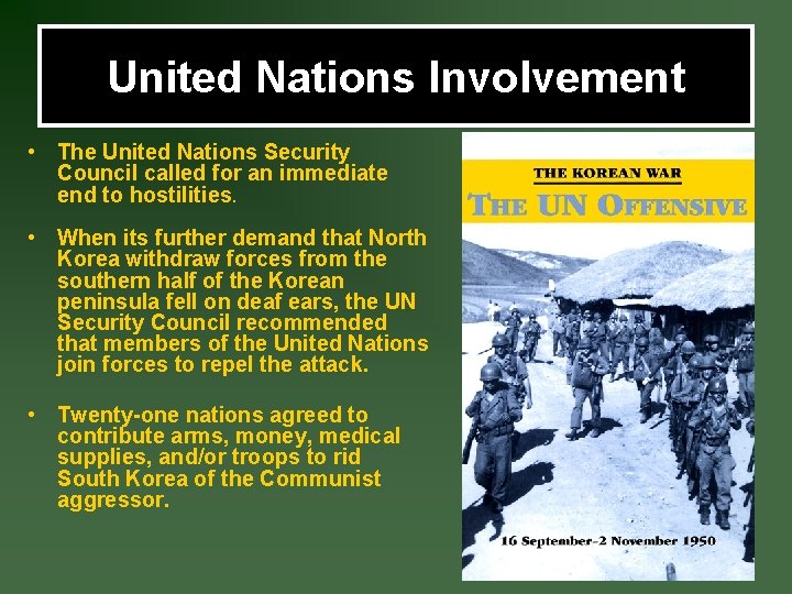 United Nations Involvement • The United Nations Security Council called for an immediate end