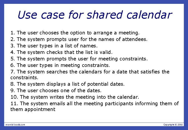 Use case for shared calendar 1. The user chooses the option to arrange a