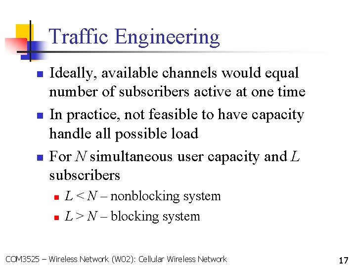 Traffic Engineering n n n Ideally, available channels would equal number of subscribers active