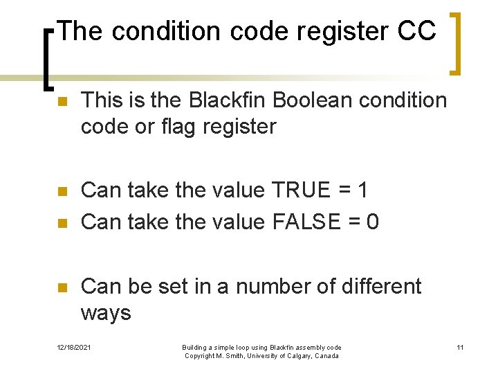 The condition code register CC n This is the Blackfin Boolean condition code or