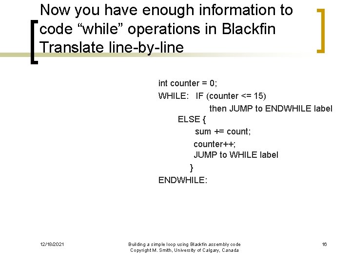 Now you have enough information to code “while” operations in Blackfin Translate line-by-line int