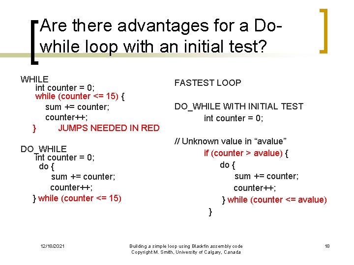Are there advantages for a Dowhile loop with an initial test? WHILE int counter