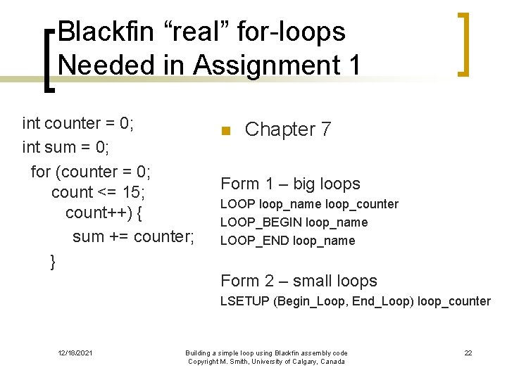 Blackfin “real” for-loops Needed in Assignment 1 int counter = 0; int sum =