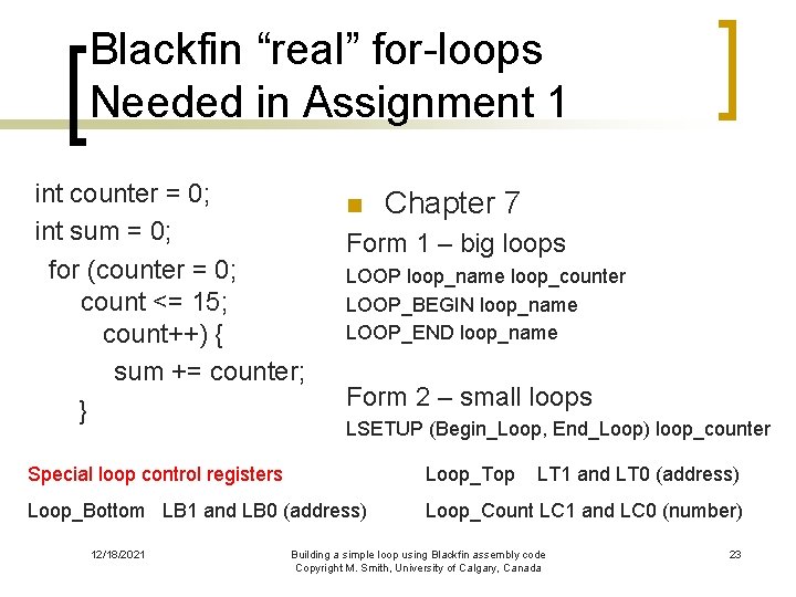 Blackfin “real” for-loops Needed in Assignment 1 int counter = 0; int sum =