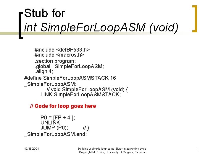 Stub for int Simple. For. Loop. ASM (void) #include <def. BF 533. h> #include