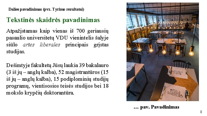 Dalies pavadinimas (pvz. Tyrimo rezultatai) Tekstinės skaidrės pavadinimas Atpažįstamas kaip vienas iš 700 geriausių