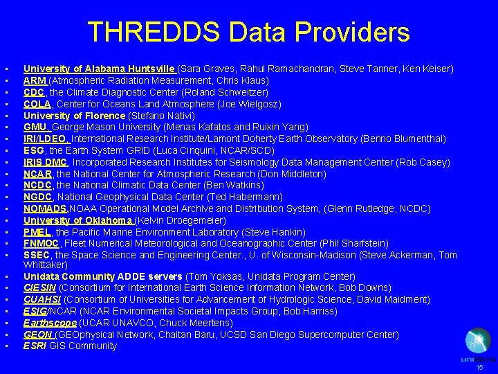 THREDDS Data Providers • • • • • • University of Alabama Huntsville (Sara