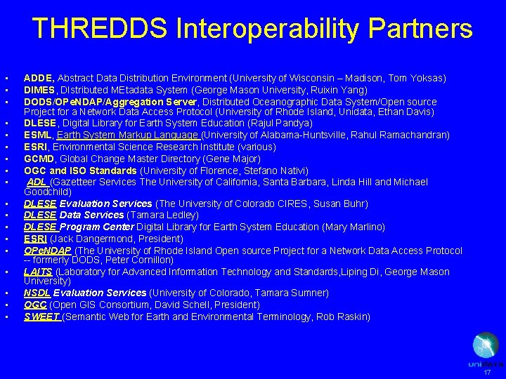 THREDDS Interoperability Partners • • • • • ADDE, Abstract Data Distribution Environment (University