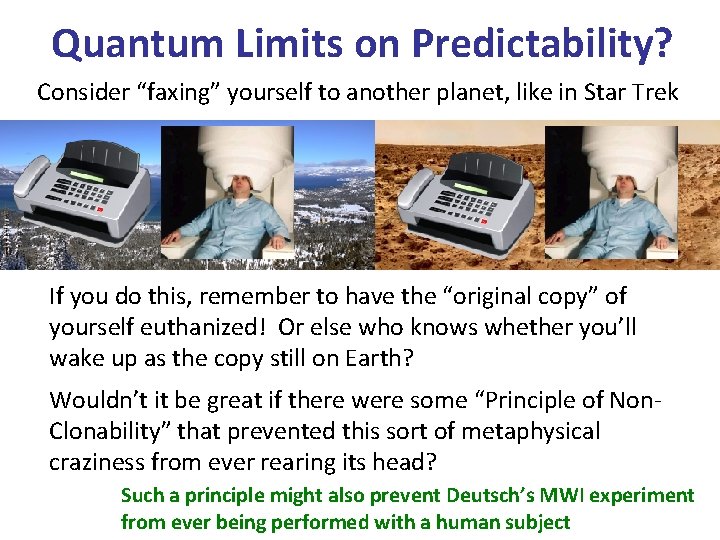 Quantum Limits on Predictability? Consider “faxing” yourself to another planet, like in Star Trek