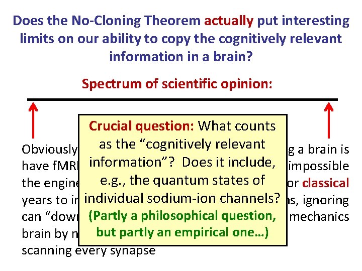 Does the No-Cloning Theorem actually put interesting limits on our ability to copy the