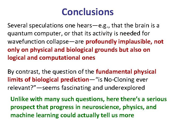 Conclusions Several speculations one hears—e. g. , that the brain is a quantum computer,