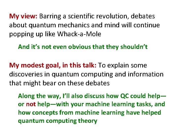 My view: Barring a scientific revolution, debates about quantum mechanics and mind will continue
